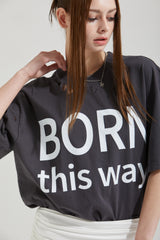 BORN THIS WAY T-SHIRT