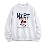 what we say スウェットシャツ (5color)