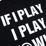 If I Play I Play To Win Tシャツ - ブラック