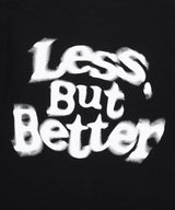 LESS BUT BETTER TEE