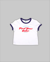 FIND YOUR COLOR RINGER Tシャツ (CROP FIT)