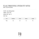 FLAG PRINTING OVER-FIT SWEAT SHIRT MTM