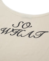 SO WHAT Half Sleeve T-shirt (CREAM)