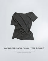 [ORIGINAL] Focus Off-shoulder Glitter Short Sleeve T-Shirt