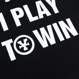 If I Play I Play To Win Tシャツ - ブラック