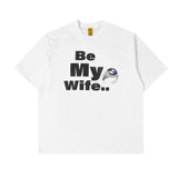 Be My Wife Tシャツ