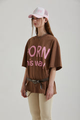 BORN THIS WAY T-SHIRT