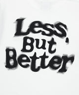 LESS BUT BETTER TEE