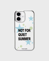 Not for quiet summer phone case