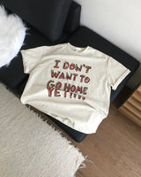 Go home Printed T-shirt