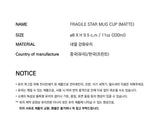 FRAGILE STAR MUG CUP (MATTE) 330ml