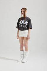 BORN THIS WAY T-SHIRT
