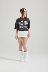BORN THIS WAY T-SHIRT