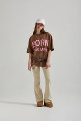 BORN THIS WAY T-SHIRT