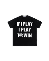 If I Play I Play To Win Tシャツ - ブラック