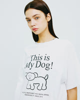 ディスイズマイドッグTシャツ/THIS IS MY DOG TSHIRT-WHITE