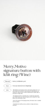 シグネイチャーボタンウィズニットリング/Merry,Motive signature button with knit ring (Wine)