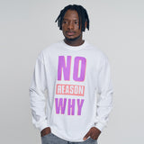 'No Reason Why' Long Sleeve Shirt White