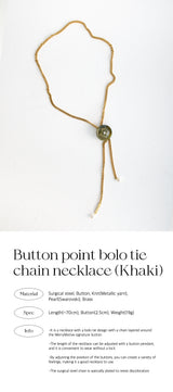 ボタンポイントボーロタイチェーンネックレス/Button point bolo tie chain necklace (Khaki)