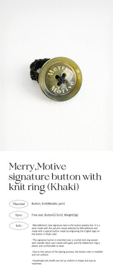 シグネイチャーボタンウィズニットリング/Merry,Motive signature button with knit ring (Khaki)