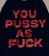 PNFメイド グリッタートップ / PNF made YOU PUSSY AS FUCK glitter top