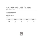 FLAG PRINTING OVER FIT MTM